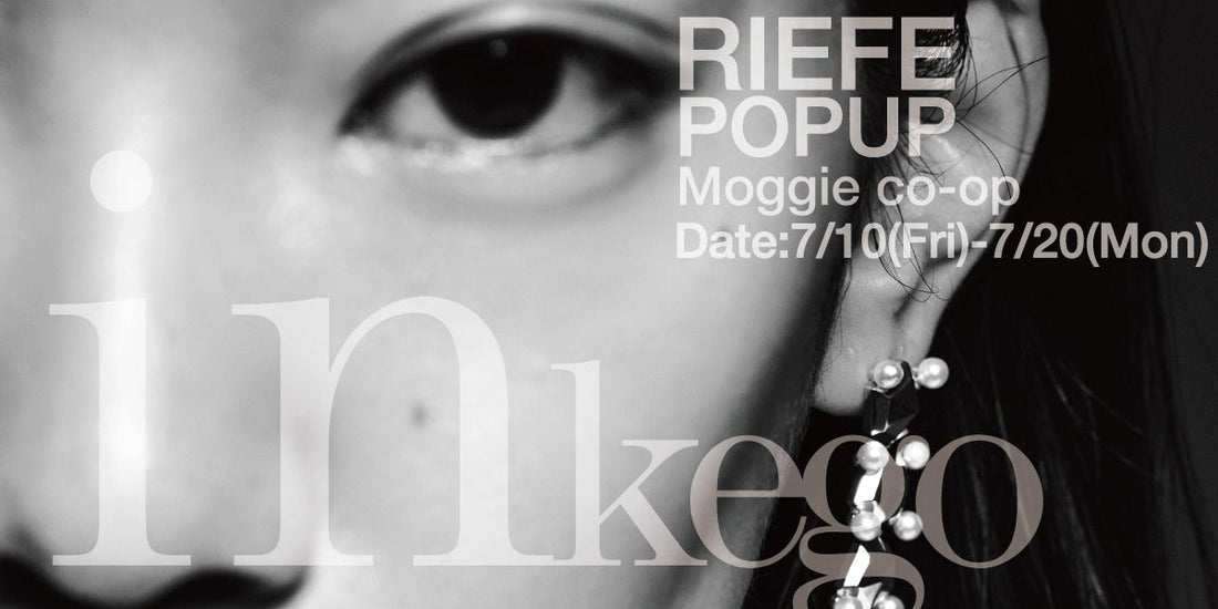 【RIEFE JEWELLERY】 POP UP STORE in MOGGIE CO-OP