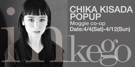 【Chika Kisada】 POP UP STORE & Reception Party