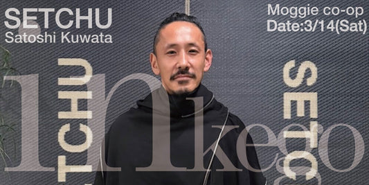 【SETCHU】デザイナー来店イベント2026 in MOGGIE CO-OP