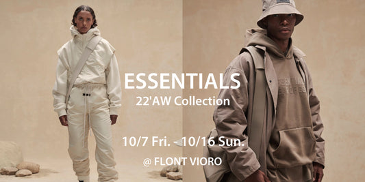 ESSENTIALS 22'AW Collection ＠FLONT VIORO
