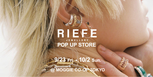 RIEFE JEWELLERY POP UP STORE @TOKYO